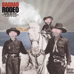 Bagdad Rodeo : Trois